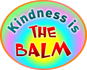 Kindness is the Balm